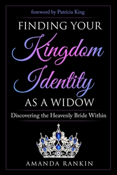 Paperback Finding Your Kingdom Identity as a Widow: Discovering the Heavenly Bride Within Book