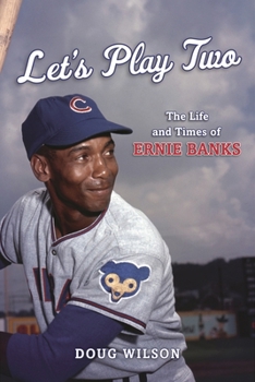 Paperback Let's Play Two: The Life and Times of Ernie Banks Book