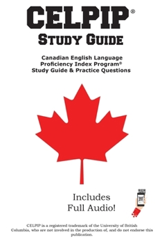 Paperback CELPIP Study Guide: Canadian English Language Proficiency Index Program(R) Study Guide & Practice Questions Book
