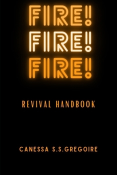 Paperback Fire! Fire! Fire!: Revival Handbook Book