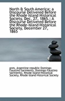 Paperback North & South America; A Discourse Delivered Before the Rhode Island Historical Society, Dec. 27, 18 Book