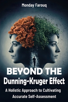 Beyond the Dunning-Kruger Effect: A Holistic Approach to Cultivating Accurate Self-Assessment