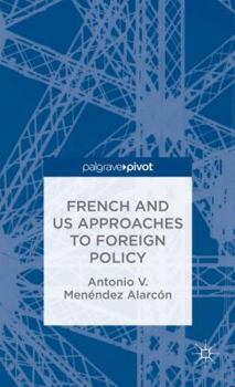 Hardcover French and Us Approaches to Foreign Policy Book