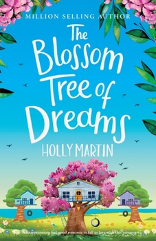 Paperback The Blossom Tree of Dreams: A heartwarming feel-good romance to fall in love with this summer Book