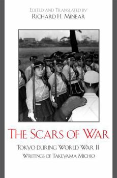 Paperback The Scars of War: Tokyo During World War II: Writings of Takeyama Michio Book