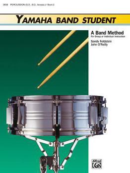 Paperback Yamaha Band Student, Book 2: Percussion - Snare Drum, Bass Drum & Accessories (Yamaha Band Method) Book