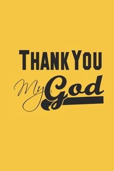 Paperback Thank you My God: Thanksgiving Gratitude Journal Book