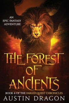 The Forest of Ancients - Book #4 of the Fabled Quest Chronicles