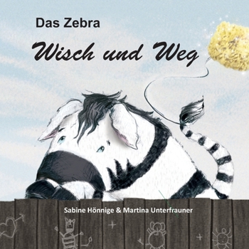 Paperback Das Zebra Wisch und Weg [German] Book