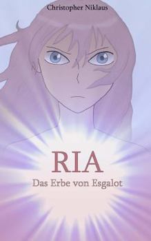 Paperback Ria - Das Erbe von Esgalot [German] Book