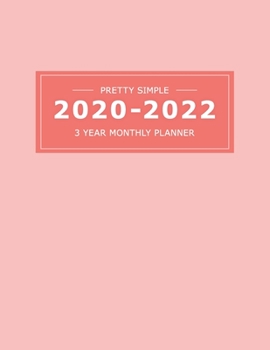 Paperback 2020 2022 3 Year Monthly Planner: 36 Months Yearly Planner & Monthly Calendar View -Very Simple Design Planner Schedule - Organizer - Great Useful Jou Book