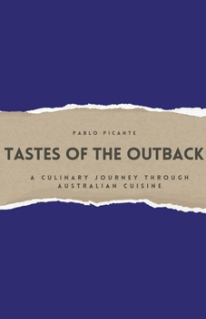 Paperback Tastes of the Outback: A Culinary Journey through Australian Cuisine Book