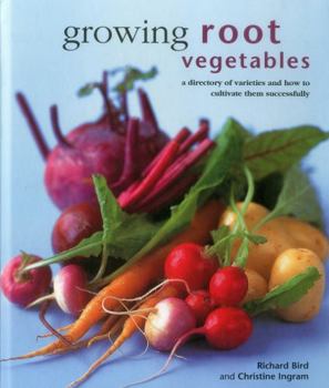 Hardcover Growing Root Vegetables: A Directory of Varieties and How to Cultivate Them Successfully Book