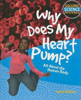 Paperback Why Does My Heart Pump?: All about the Human Body Book