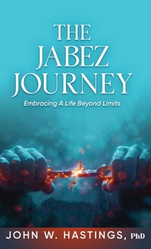 Hardcover The Jabez Journey: Embracing a Life Beyond Limits Book