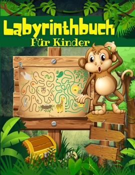 Paperback Labyrinth-Buch Für Kinder, Jungen Und Mädchen: Mazen Für Kinder Im Alter Von 4-8 Jahren: Labyrinth-Aktivitätsbuch Für Kinder Mit Spannenden Labyrinth- [German] Book