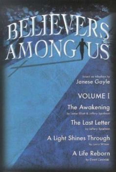 Paperback Believers Among Us Book: Volume 1: The Awakening; The Last Letter; A Light Shines Through; A Life Reborn Book