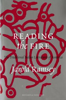 Reading the Fire: The Traditional Indian Literatures of America