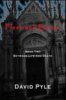 Paperback Flesh and Bones: Book Two - Between Life and Death Book