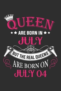 Queen Are Born In July But The Real Queens Are Born On July 04: Composition Notebook/Journal 6 x 9 With Notes and To Do List Pages, Perfect For Diary, Doodling, Happy Birthday Gift