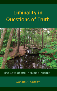 Hardcover Liminality in Questions of Truth: The Law of the Included Middle Book