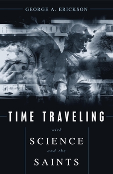 Hardcover Time Traveling With Science and the Saints Book