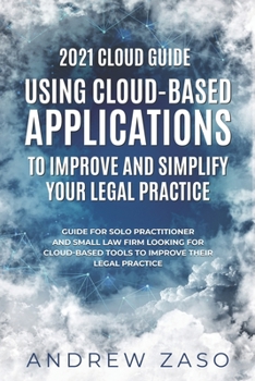 Paperback 2021 Cloud Guide - Using Cloud-Based Applications to Improve and Simplify Your Legal Practice Book