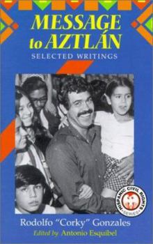 Paperback Message to Aztlan: Selected Writings of Rodolfo "Corky" Gonzales Book