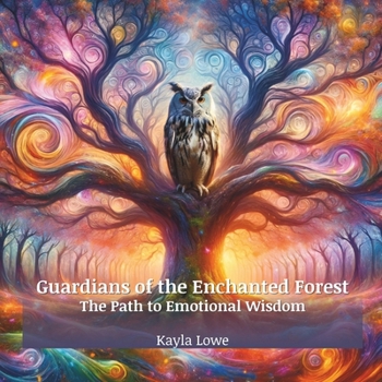 Guardians of the Enchanted Forest: The Path to Emotional Wisdom