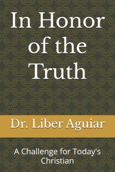 In Honor of the Truth: A challenge for today's Christian