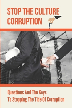 Paperback Stop The Culture Corruption: Questions And The Keys To Stopping The Tide Of Corruption: 12 Questions Of The Great Menaces Book