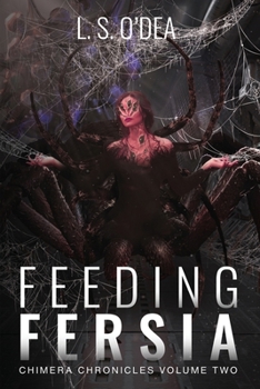 Feeding Fersia - Book #2 of the Chimera Chronicles