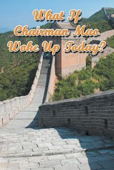 What if Chairman Mao woke up today?