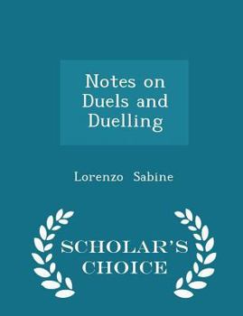 Paperback Notes on Duels and Duelling - Scholar's Choice Edition Book