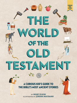 Hardcover The World of the Old Testament: A Curious Kid's Guide to the Bible's Most Ancient Stories Book