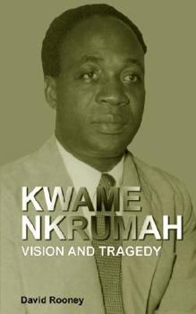 Paperback Kwame Nkrumah. Vision and Tragedy Book