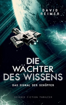 Paperback Die Wächter des Wissens: Das Signal der Schöpfer [German] Book