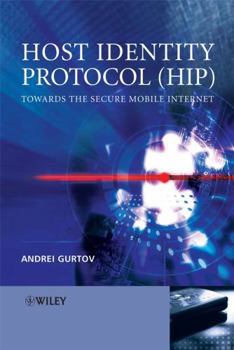 Hardcover Host Identity Protocol (Hip): Towards the Secure Mobile Internet Book