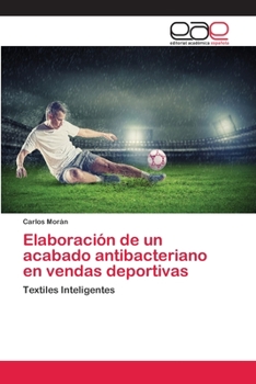 Paperback Elaboración de un acabado antibacteriano en vendas deportivas [Spanish] Book