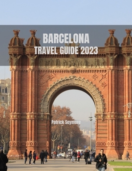 BARCELONA TRAVEL GUIDE 2023