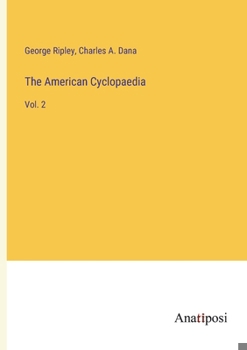 Paperback The American Cyclopaedia: Vol. 2 Book