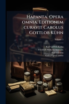 Paperback Hapanta. Opera omnia. Editionem curavit Carolus Gottlob Kühn; Volume 5 [Greek] Book