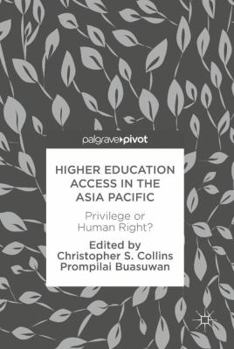 Hardcover Higher Education Access in the Asia Pacific: Privilege or Human Right? Book