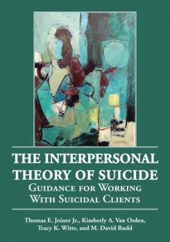Hardcover The Interpersonal Theory of Suicide: Guidance for Working with Suicidal Clients Book