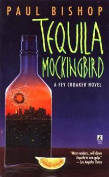 Croaker: Tequila Mockingbird (Fay Croaker Novels - Book 3) - Book #3 of the Fey Croaker