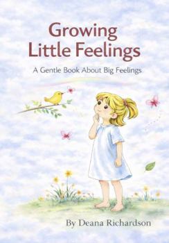 Paperback Growing Little Feelings: A Gentle Book About Big Feelings Book