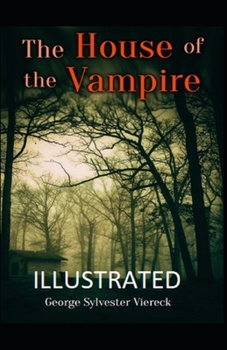 The House of the Vampire Illustrated