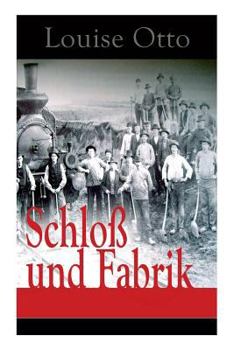 Paperback Schloß und Fabrik: Ein gesellschaftskritischer Roman [German] Book