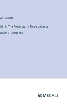 Hardcover Within The Precincts; In Three Volumes: Volume 3 - in large print Book