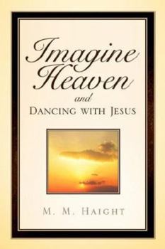 Imagine Heaven and Dancing with Jesus